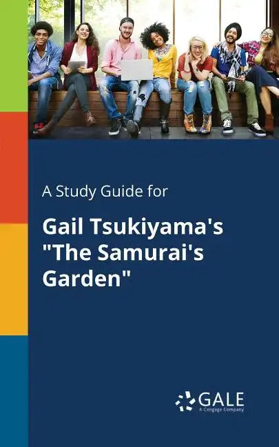 A Study Guide for Gail Tsukiyama's "The Samurai's Garden" - Paperback