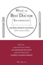 What the Best Doctor Recommends: Ancient Secrets to Eating Newly Rediscovered - Paperback