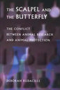 The Scalpel and the Butterfly: The Conflict Between Animal Research and Animal Protection - Paperback