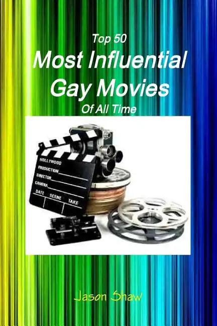 Top 50 Most Influential Gay Movies Of All Time - Paperback