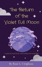 The Return of the Violet Full Moon: A mythical story of family, odd friendships and strange flights. - Paperback