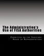 The Administration's Use of Fisa Authorities - Paperback