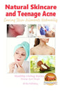 Natural Skincare and Teenage Acne - Curing Skin Ailments Naturally - Paperback