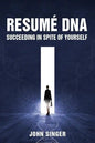 Resume DNA: Succeeding in Spite of Yourself - Paperback