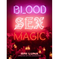 Blood Sex Magic: Everyday Magic for the Modern Mystic - Hardcover