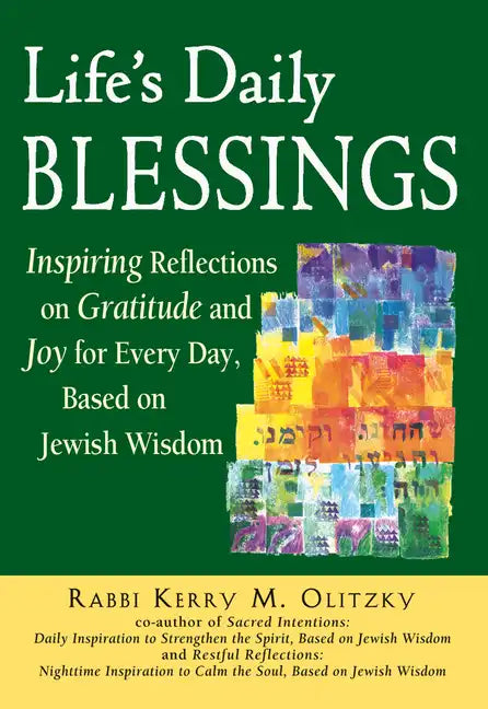 Life's Daily Blessings: Inspiring Reflections on Gratitude and Joy for Every Day, Based on Jewish Wisdom - Paperback