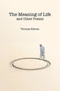 The Meaning of Life and Other Poems - Paperback