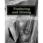 Timbering and Mining - Paperback