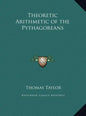 Theoretic Arithmetic of the Pythagoreans - Hardcover