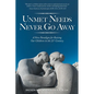 Unmet Needs Never Go Away: A New Paradigm for Raising Our Children in the 21st Century - Paperback