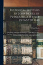 Historical Sketches of John Moses, of Plymouth, a Settler of 1632 to 1640; John Moses, of Windsor and Simsbury, a Settler Prior to 1647; and John Mose - Paperback