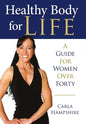 Healthy Body for Life: A Guide for Women Over Forty - Hardcover
