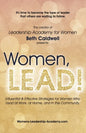 Women, LEAD!: Influential & Effective Strategies for Women Who Lead at Work, at Home, and in the Community - Paperback