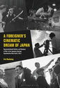 A Foreigner's Cinematic Dream of Japan: Representational Politics and Shadows of War in the Japanese-German Coproduction New Earth (1937) - Paperback