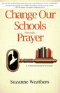 Changing Our Schools through Prayer: A 10-Day Devotional for School Leaders - Paperback