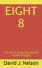 Eight 8: This Book Holds the Infinite Power of Eight - Paperback
