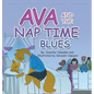 Ava and the Nap Time Blues - Hardcover