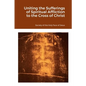 Uniting the Sufferings of Spiritual Affliction to the Cross of Christ - Paperback