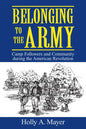 Belonging to the Army: Camp Follower and Community During the American Revolution - Paperback