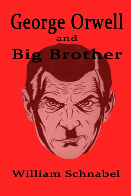 George Orwell and Big Brother - Paperback