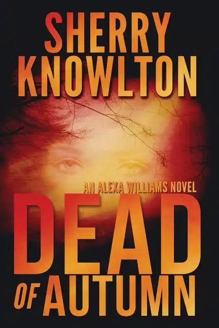 Dead of Autumn: An Alexa Williams Novel - Paperback