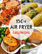 150+ Air Fryer Easy Recipes - Paperback