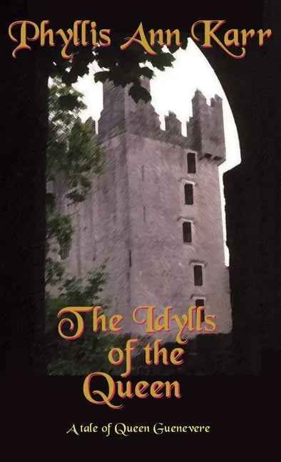 The Idylls of the Queen: A Tale of Queen Guenevere - Hardcover
