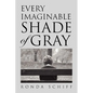 Every Imaginable Shade of Gray - Paperback