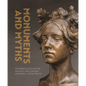 Monuments and Myths: The America of Sculptors Augustus Saint-Gaudens and Daniel Chester French - Hardcover