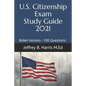 US Citizenship Exam Study Guide 2021: Biden Version 100 Questions - Paperback