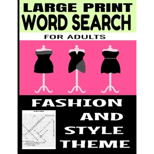 Large Print Word Search for Adults: Fashion and Style Themed - All Things Related to the World of Clothing and Fashion - Perfect for Exercising the Br - Paperback