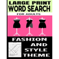 Large Print Word Search for Adults: Fashion and Style Themed - All Things Related to the World of Clothing and Fashion - Perfect for Exercising the Br - Paperback