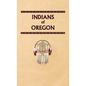 Indians of Oregon - Hardcover