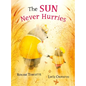 The Sun Never Hurries - Hardcover