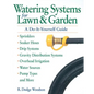 Watering Systems for Lawn & Garden: A Do-It-Yourself Guide - Paperback