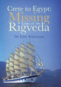 Crete to Egypt: Missing Links of the Rigveda - Hardcover