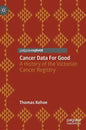 Cancer Data for Good: A History of the Victorian Cancer Registry - Hardcover