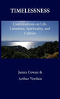 Timelessness: Conversations on Life, Literature, Spirituality, and Culture - Hardcover