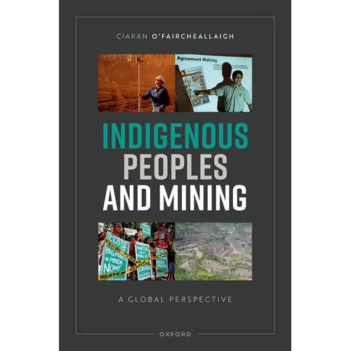 Indigenous Peoples and Mining: A Global Perspective - Hardcover