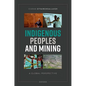 Indigenous Peoples and Mining: A Global Perspective - Hardcover