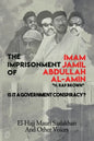 The Imprisonment of Imam Jamil Abdullah Al-Amin: Is It A Government Conspiracy? - Paperback