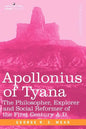Apollonius of Tyana: The Philosopher, Explorer and Social Reformer of the First Century A.D - Paperback