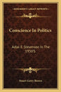 Conscience in Politics: Adlai E. Stevenson in the 1950's - Paperback