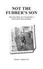 Not the Fuhrer's Son - Hardcover
