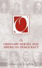 On Ordinary Heroes and American Democracy - Paperback