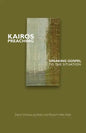 Kairos Preaching: Speaking Gospel to the Situation - Paperback