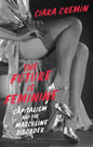The Future Is Feminine: Capitalism and the Masculine Disorder - Hardcover