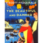 The Beautiful and the Damned: One of Fitzgerald's Most Accomplished Novels - Paperback