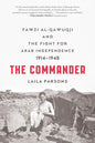 The Commander: Fawzi al-Qawuqji and the Fight for Arab Independence 1914-1948 - Paperback