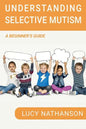 Understanding Selective Mutism: A Beginner's Guide - Paperback